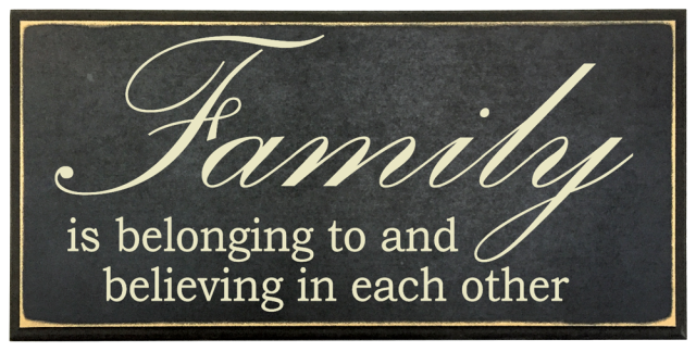 "Family is belonging and believing in each other